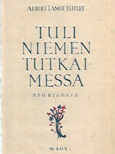 Tuli niemen tutkaimessa - Aforismeja