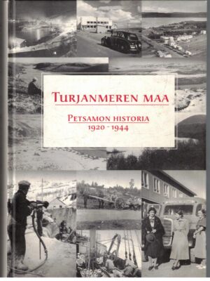 Turjanmeren maa - Petsamon historia 1920-1944