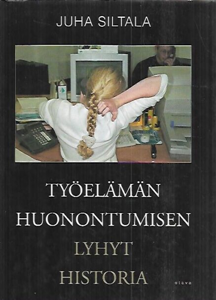 Työelämän huonontumisen lyhyt historia