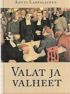 Valat ja valheet - Juhana Paavonpoika Ruotsalaisen salamurha Nilsiässä 1830