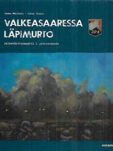 Valkeasaaressa läpimurto - Jalkaväkirykmentti 1 jatkosodassa