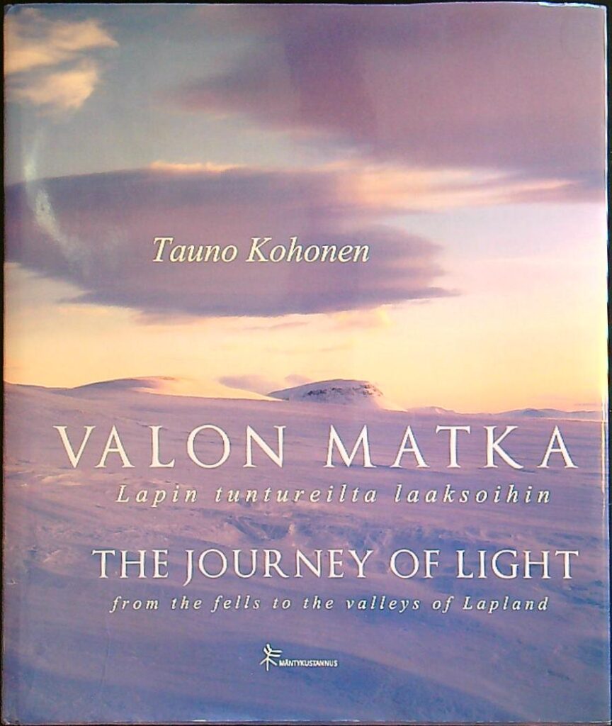 Valon matka - Lapin tuntureilta laaksoihin - The Journey of light - from the fells to the valleys of Lapland