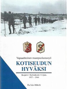 Vapaaehtoinen maanpuolustustyö - Kotiseudun hyväksi : Koijärvi, Kylmäkoski, Urjala 1917-1944