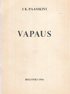 Vapaus - Puhe, pidetty Kansallisen kokoomuspuolueen juhlassa lapualla 21.6.1936