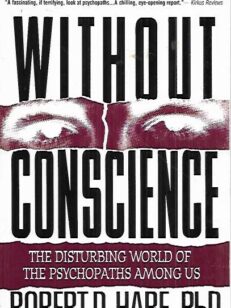 Without Conscience - The Disturbing World of the Psychopaths Among Us