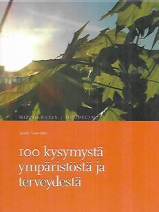 100 kysymystä ympäristöstä ja terveydestä - Arsenikista öljyyn