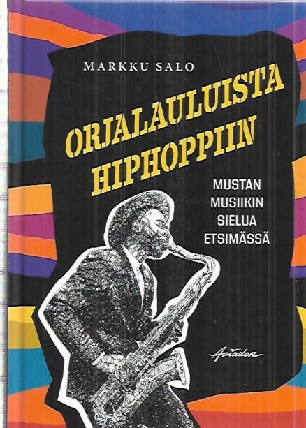 Orjalauluista hiphoppiin - Mustan musiikin sielua etsimässä