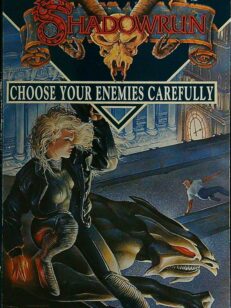 Choose Your Enemies Carefullly - Secrets of Power Volume 2 - Shadowrun