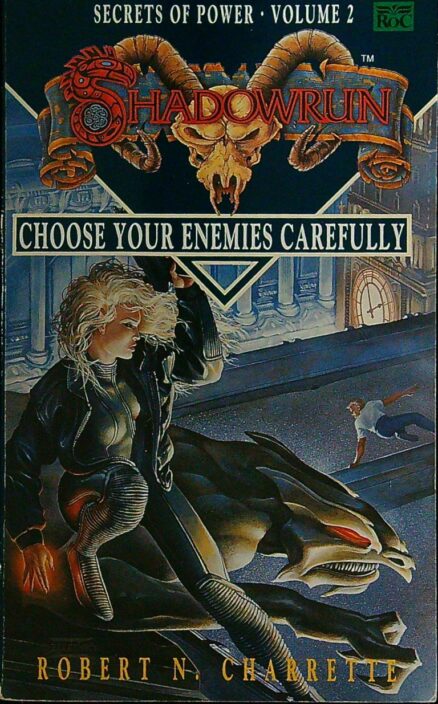 Choose Your Enemies Carefullly - Secrets of Power Volume 2 - Shadowrun