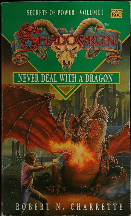 Never Deal with a Dragon - Secrets of Power Volume 1 - Shadowrun