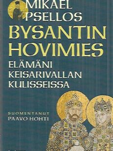 Bysantin hovimies - Elämäni keisarivallan kulisseissa