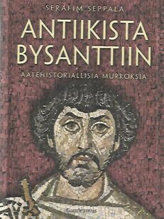 Antiikista bysanttiin - Aatehistoriallisia murroksia