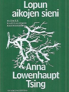 Lopun aikojen sieni - Elämää kapitalismin raunioissa