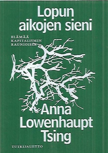 Lopun aikojen sieni - Elämää kapitalismin raunioissa