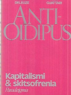 Antioidipus - Kapitalismi ja skitsofrenia