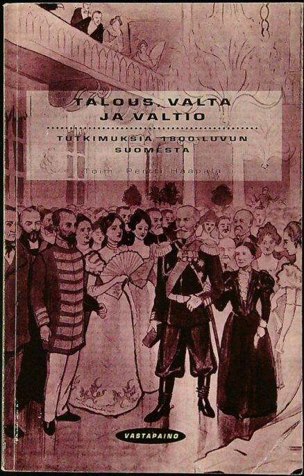 Talous, valta ja valtio – tutkimuksia 1800-luvun Suomesta