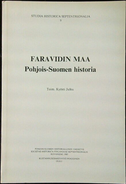 Faravidin maa - Pohjois-Suomen historia - Studia historica septentrionalia 9