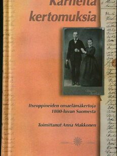 Karheita kertomuksia – itseoppineiden omaelämäkertoja 1800-luvun Suomesta