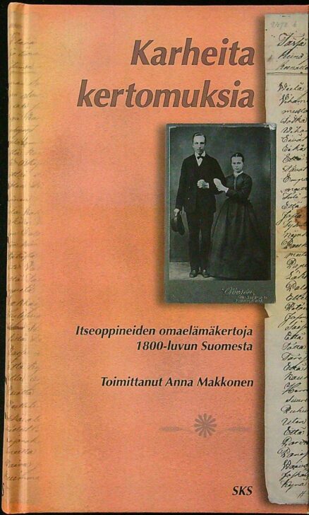 Karheita kertomuksia – itseoppineiden omaelämäkertoja 1800-luvun Suomesta