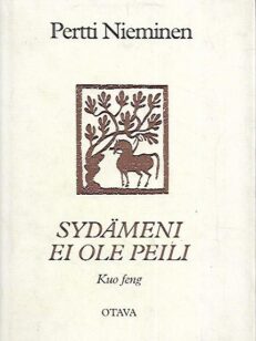 Sydämeni ei ole peili : Kuo feng - runoja Kiinan klassisesta Laulujen kirjasta