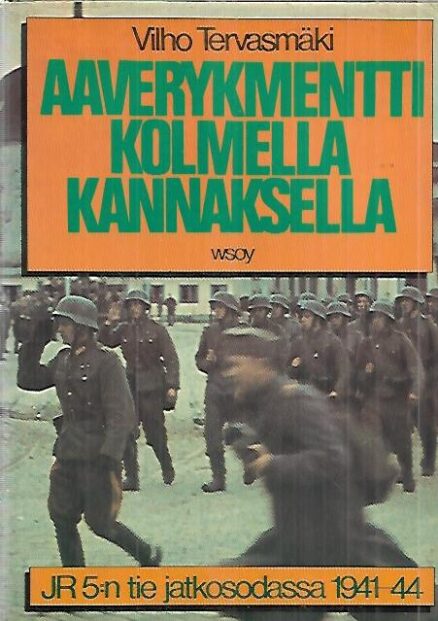 Aaverykmentti kolmella kannaksella - JR 5:n tie jatkosodassa 1941-44