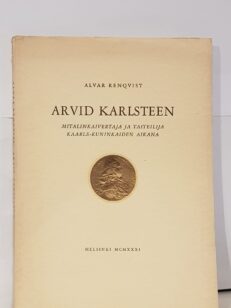 Arvid Karlsteen - Mitalinkaivertaja ja taiteilija Kaarle-kuninkaiden aikana