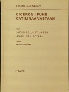 Ciceron 1 puhe Catilinaa vastaan ynnä jakso Sallistiuksen Catilinan sotaa