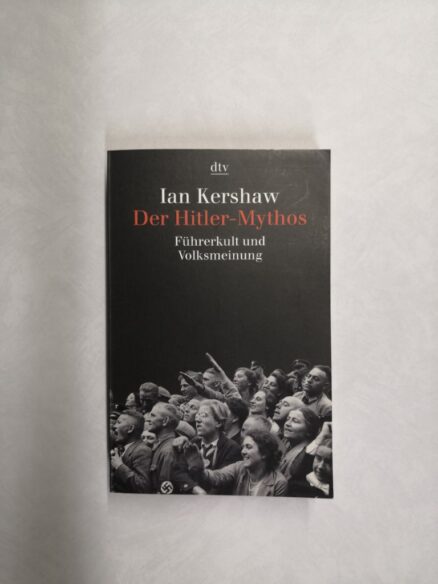 Der Hitler - Mythos: Führerkult und Volksmeinung