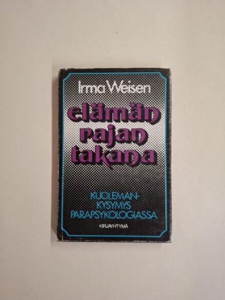 Elämän rajan takana - Kuolemankysymys parapsykologiassa