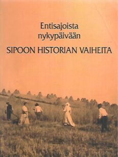 Entisajoista nykypäivään - Sipoon historian vaiheita