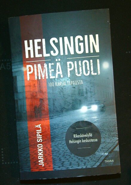 Helsingin pimeä puoli - 100 karua tapausta