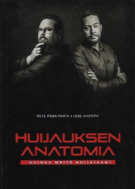 Huijauksen anatomia - Kuinka meitä huijataan?