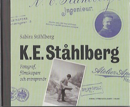 K. E. Ståhlberg - Fotograf, filmskapare och entreprenör