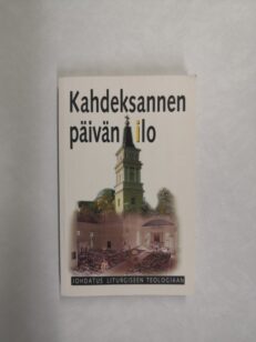 Kahdeksannen päivän ilo: Johdatus liturgiseen teologiaan