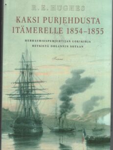 Kaksi purjehdusta Itämerelle 1854-1855 - Herrasmiespurjehtijan lokikirja retkiltä Oolannin sotaan