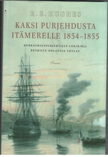 Kaksi purjehdusta Itämerelle 1854-1855 - Herrasmiespurjehtijan lokikirja retkiltä Oolannin sotaan