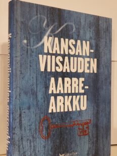 Kansanviisauden aarrearkku - sananparsia, tarinoita, kaskuja ja uskomuksia menneisyydestä nykyaikaan