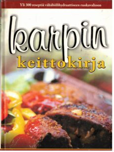 Karpin keittokirja - herkkuja vähillä hiilareilla