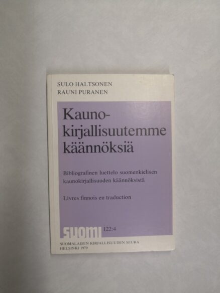 Kaunokirjallisuutemme käännöksiä: Bibliografinen luettelo suomenkielisen kaunokirjallisuuden käännöksistä