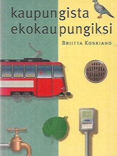 Kaupungista ekokaupungiksi - Urbaanin ekologian Eurooppa