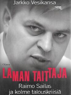 Laman taittaja - Raimo Sailas ja kolme talouskriisiä