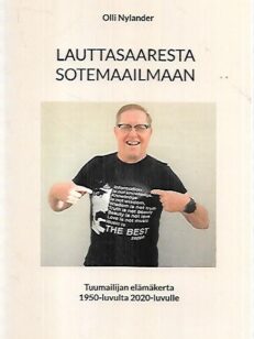 Lauttasaaresta sotemaailmaan - Tuumailijan elämäkerta 1950-luvulta 2020-luvulle