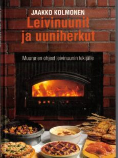 Leivinuunit ha uuniherkut - Muurarien ohjeet leivinuunin tekijälle