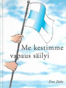 Me kestimme - vapaus säilyi