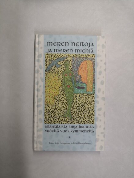 Meren neitoja ja meren miehiä - Islantilaista kirjallisuutta viideltä vuosikymmeneltä