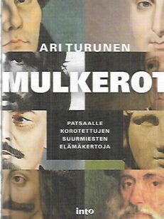 Mulkerot - Patsaalle korotettujen suurmiesten elämäkertoja