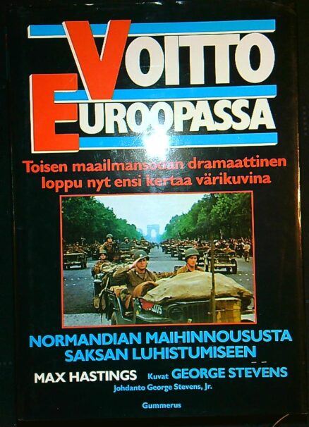 Normandian maihinnoususta Saksan luhistumiseen - Voitto Euroopassa