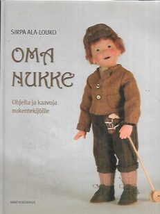 Oma nukke - Ohjeita ja kaavoja nukentekijöille