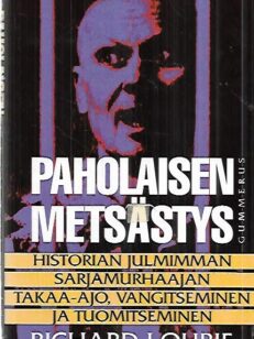 Paholaisen metsästys - Historian julmimman sarjamurhaajan takaa-ajo, vangitseminen ja tuomitseminen