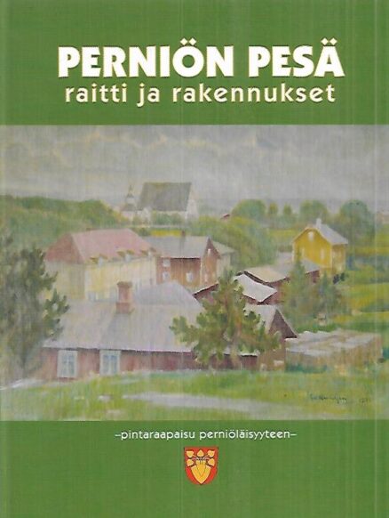 Perniön Pesä - raitti ja rakennukset